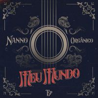 Nanno - Meu Mundo Orgânico (Acústico)