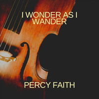Percy Faith - I Wonder as i Wander