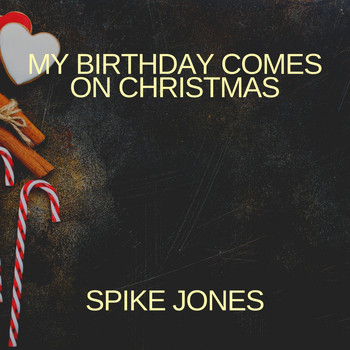 Spike Jones - My Birthday Comes on Christmas