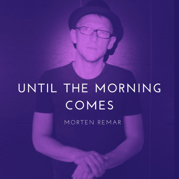 Morten Remar - Until the Morning Comes