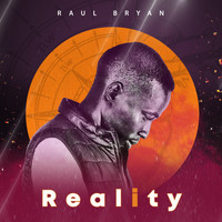 Raul Bryan - Reality