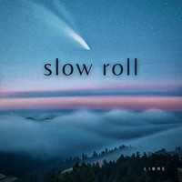 Libre - Slow Roll
