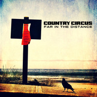 Country Circus - Far in the distance