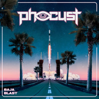 Phocust - Baja Blast