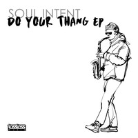 Soul Intent - Do Your Thang EP