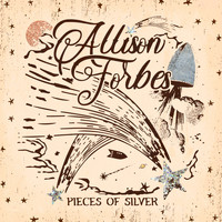 Allison Forbes - Pieces Of Silver