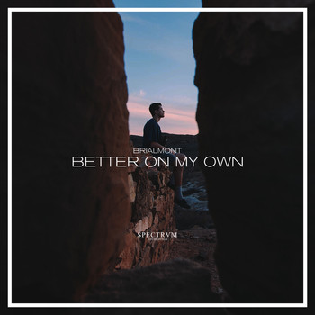 Brialmont - Better on My Own