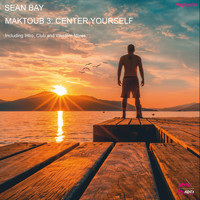 Sean Bay - Maktoub 3: Center Yourself