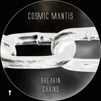 Cosmic Mantis - Breakin Chains