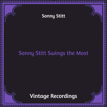 Sonny Stitt - Sonny Stitt Swings the Most (Hq Remastered)