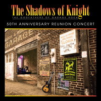 The Shadows Of Knight - 50th Anniversary Reunion Concert (Live)