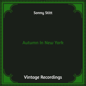 Sonny Stitt - Autumn in New York (Hq Remastered)