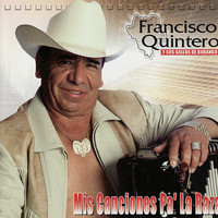 Francisco Quintero - Mis Canciones Pa' la Raza