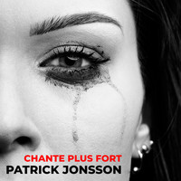 Patrick Jonsson - Chante Plus Fort