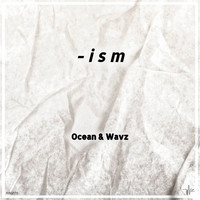 Ocean & Wavz - -Ism (Extended)