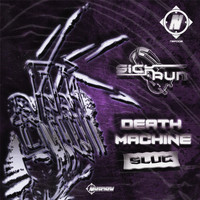 Sick Run - Death Machine / Slug