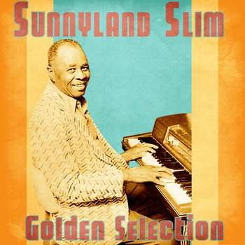 Sunnyland Slim - Golden Selection (Remastered)