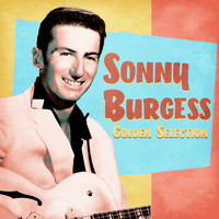 Sonny Burgess - Golden Selection (Remastered)