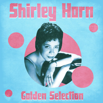 Shirley Horn - Golden Selection (Remastered)