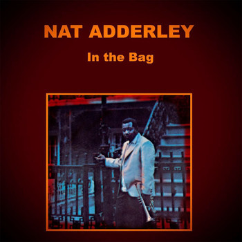 Nat Adderley - In the Bag (Remastered Version)
