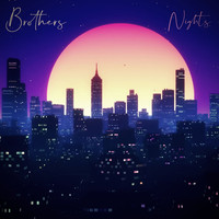 Brothers - Nights (Explicit)