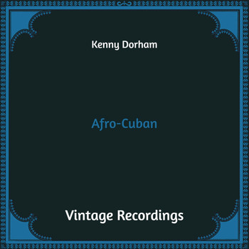 Kenny Dorham - Afro-Cuban (Hq Remastered)