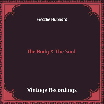 Freddie Hubbard - The Body & the Soul (Hq Remastered)