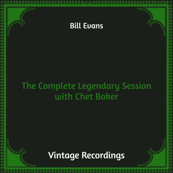 Bill Evans - The Complete Legendary Session with Chet Baker (Hq Remastered)