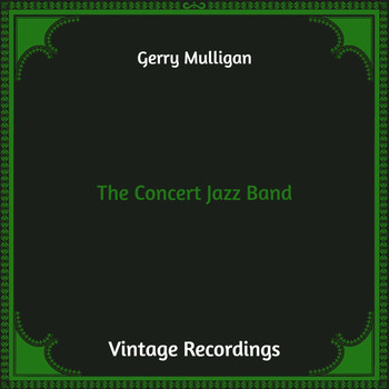Gerry Mulligan - The Concert Jazz Band (Hq Remastered)