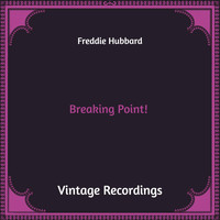 Freddie Hubbard - Breaking Point! (Hq Remastered)