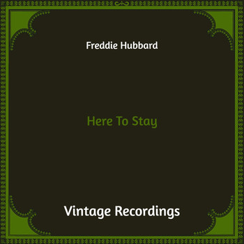 Freddie Hubbard - Here to Stay (Hq Remastered)