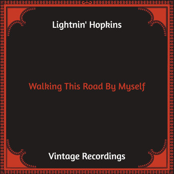 Lightnin' Hopkins - Walking This Road by Myself (Hq Remastered)