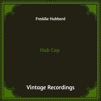 Freddie Hubbard - Hub Cap (Hq Remastered)