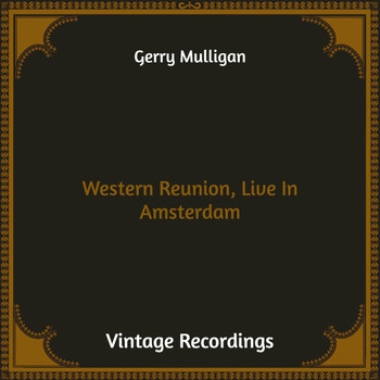 Gerry Mulligan - Western Reunion, Live In Amsterdam (Hq Remastered)