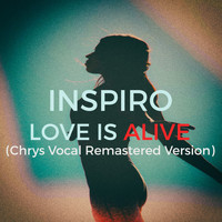 Inspiro - Love Is Alive (Chrys Vocal Remastered Version)