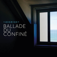 Azarias - Ballade du confiné
