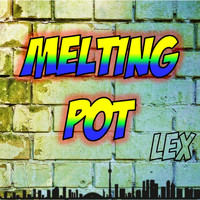 Lex - Melting Pot