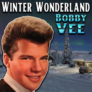 Bobby Vee - Winter Wonderland