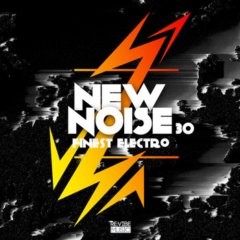 Various Artists - New Noise: Finest Electro, Vol. 30