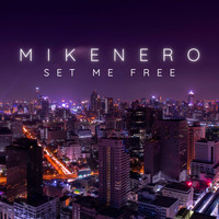 Mike Nero - Set Me Free