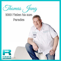 Thomas Jung - 1000 Meilen bis zum Paradies