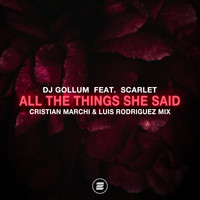 DJ Gollum feat. Scarlet - All the Things She Said (Cristian Marchi & Luis Rodriguez Extended Mix)