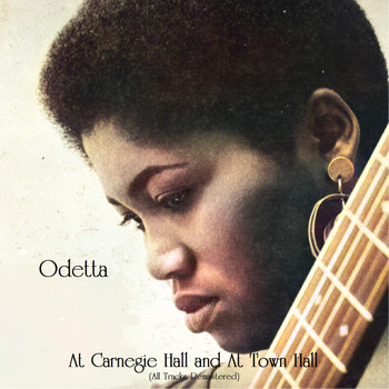 Odetta - Odetta at Carnegie Hall and at Town Hall (All Tracks Remastered [Explicit])