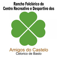 Rancho Folclorico Do Centro Recreativo E Desportivo Dos Amigos Do Castelo - Rancho Folclórico do Centro Recreativo e Desportivo dos Amigos do Castelo (Celorico De Basto)