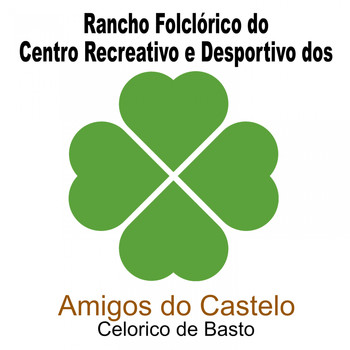 Rancho Folclorico Do Centro Recreativo E Desportivo Dos Amigos Do Castelo - Rancho Folclórico do Centro Recreativo e Desportivo dos Amigos do Castelo (Celorico De Basto)