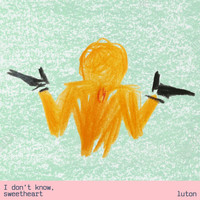 Luton - I Don't Know, Sweetheart
