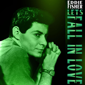 Eddie Fisher - Let'S Fall In Love (Explicit)