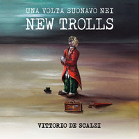 Vittorio De Scalzi - Una volta suonavo nei new trolls