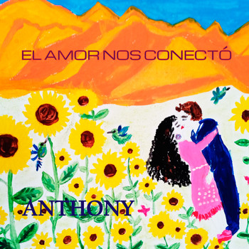 anthony - El Amor Nos Conectó