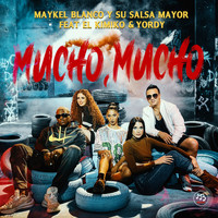 Maykel Blanco Y Su Salsa Mayor - Mucho, Mucho
